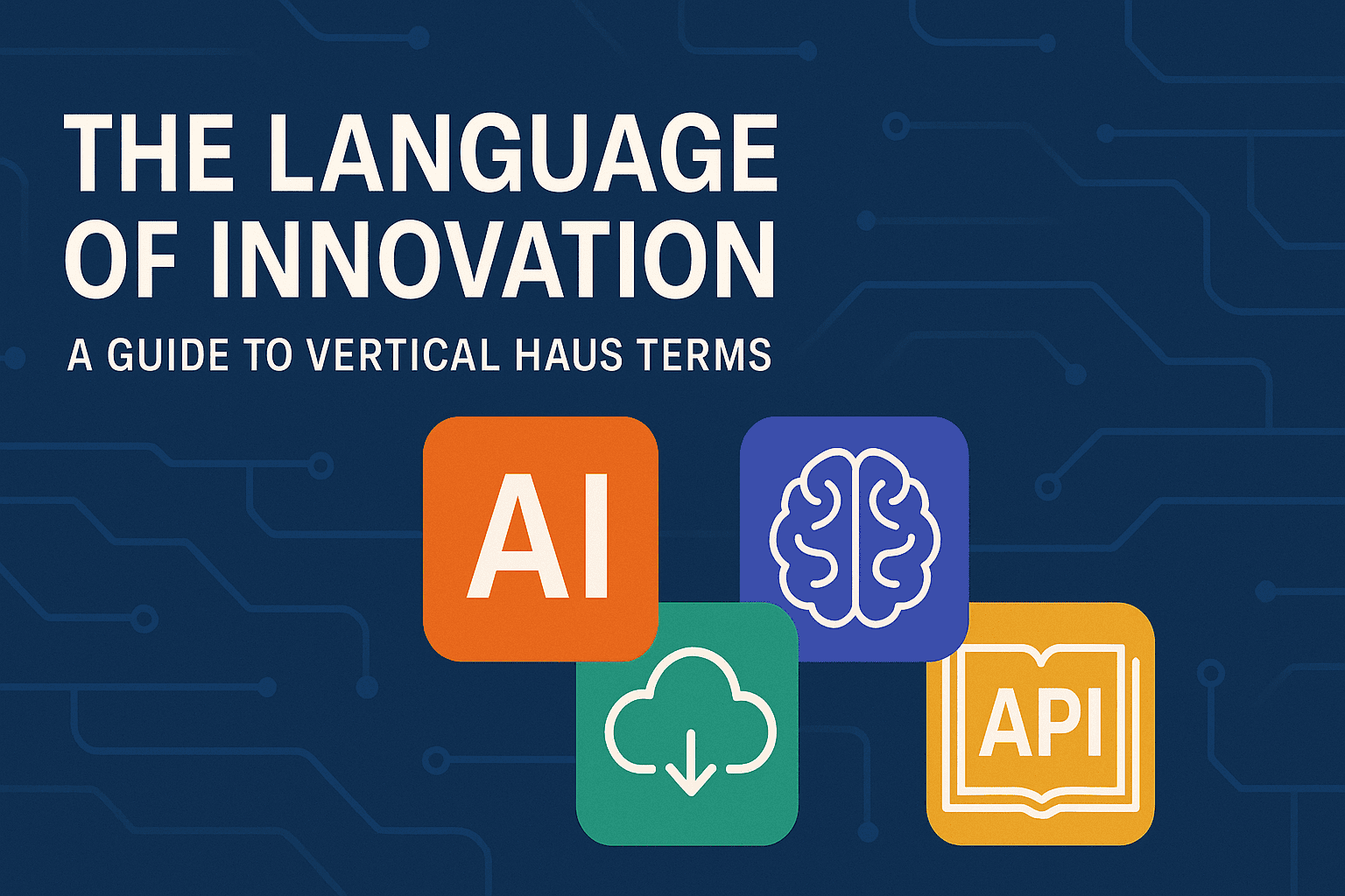 Vertical Haus glossary connecting creative and AI teams